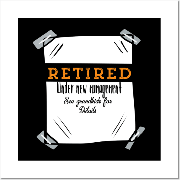 Retired Under New Management See Grandkids For Details Wall Art by wildjellybeans